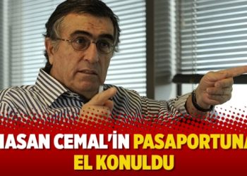 Hasan Cemal’in pasaportuna el konuldu