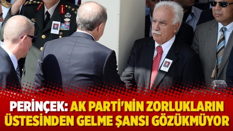 Perinçek: AK Parti’nin zorlukların üstesinden gelme şansı gözükmüyor