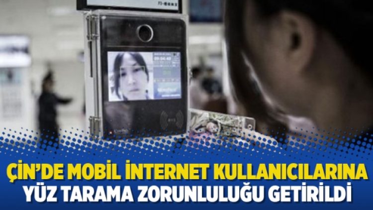 Çin’de mobil internet kullanıcılarına yüz tarama zorunluluğu getirildi