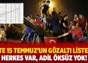 İşte 15 Temmuz’un gözaltı listesi; Herkes var, Adil Öksüz yok!
