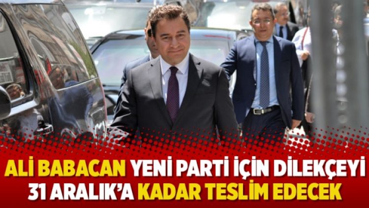 Ali Babacan yeni parti için dilekçeyi 31 Aralık’a kadar teslim edecek