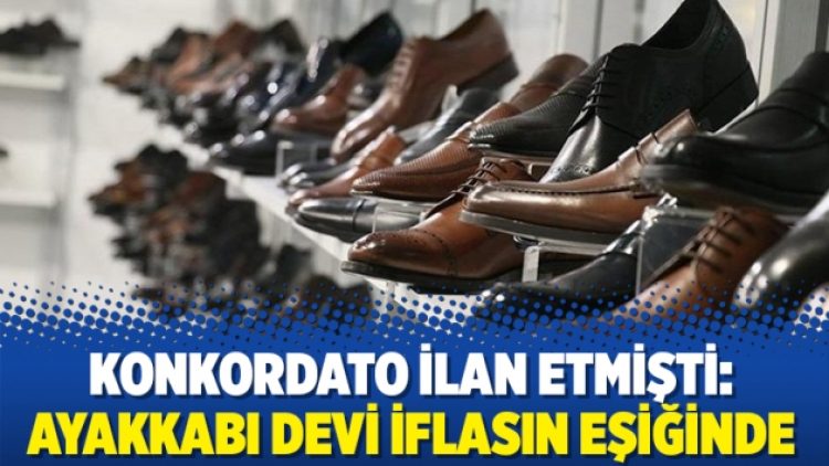 Konkordato ilan etmişti: Ayakkabı devi iflasın eşiğinde