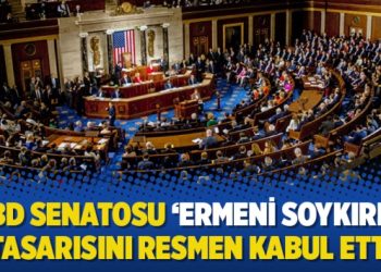 ABD Senatosu ’Ermeni Soykırım’ tasarısını resmen kabul etti
