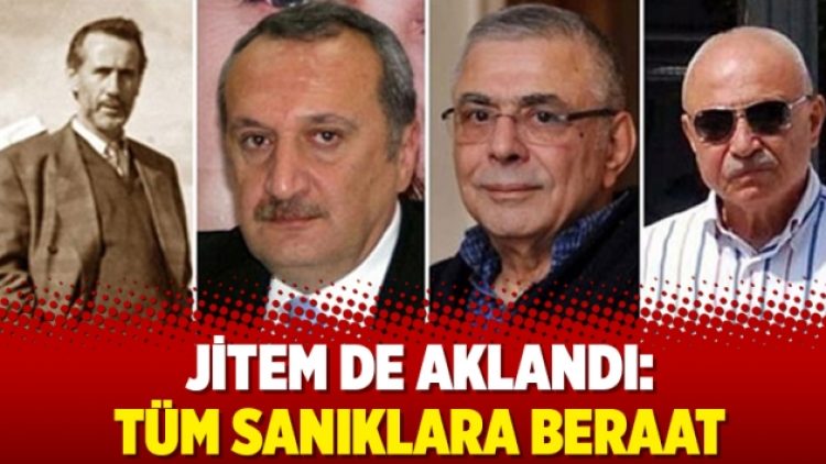 JİTEM de aklandı: Tüm sanıklara beraat
