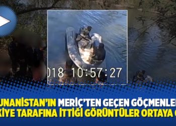 Yunanistan’ın Meriç’ten geçen göçmenleri Türkiye tarafına ittiği görüntüler ortaya çıktı
