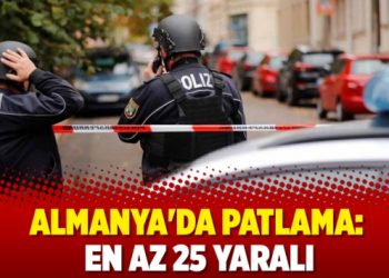 Almanya’da patlama: En az 25 yaralı