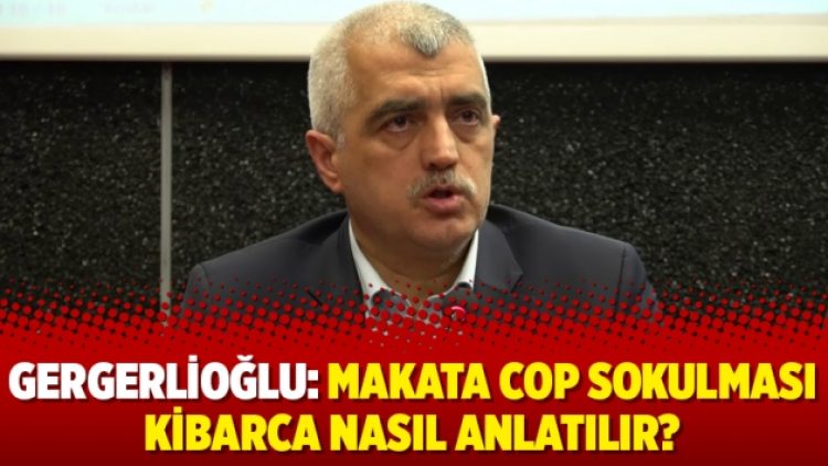 Gergerlioğlu: Makata cop sokulması kibarca nasıl anlatılır?