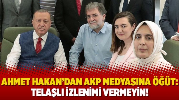 Ahmet Hakan’dan AKP medyasına öğüt: Telaşlı izlenimi vermeyin!