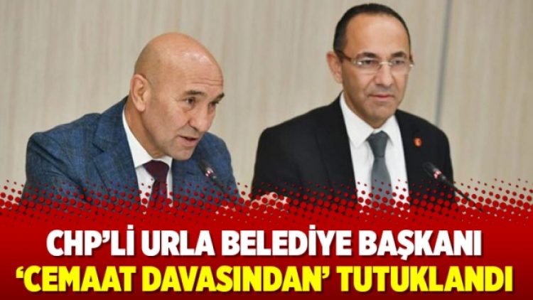 CHP’li Urla Belediye Başkanı ‘Cemaat davasından’ tutuklandı
