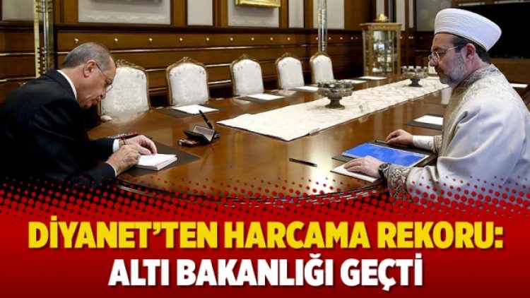Diyanet’ten harcama rekoru: Altı bakanlığı geçti