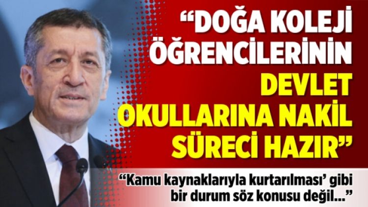 Bakan: Doğa Koleji öğrencilerinin devlet okullarına nakil süreci hazır
