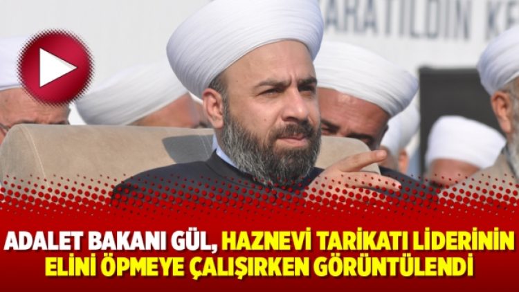 Adalet Bakanı Gül, Haznevi tarikatı liderinin elini öpmeye çalışırken görüntülendi