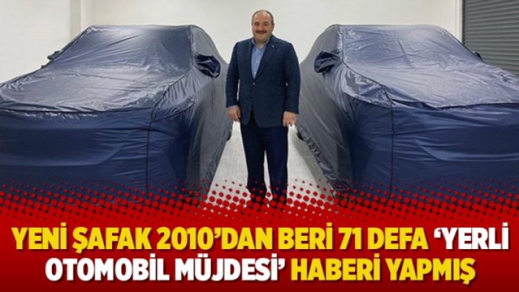 Yeni Şafak 2010’dan beri 71 defa ‘Yerli otomobil müjdesi’ haberi yapmış