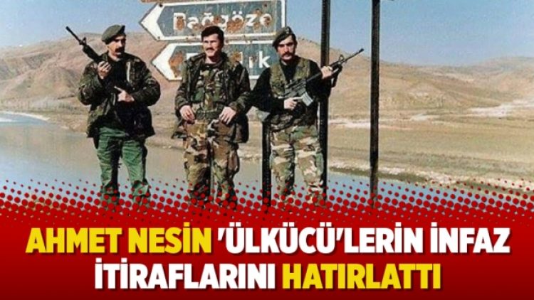 Ahmet Nesin ‘Ülkücü’lerin infaz itiraflarını hatırlattı