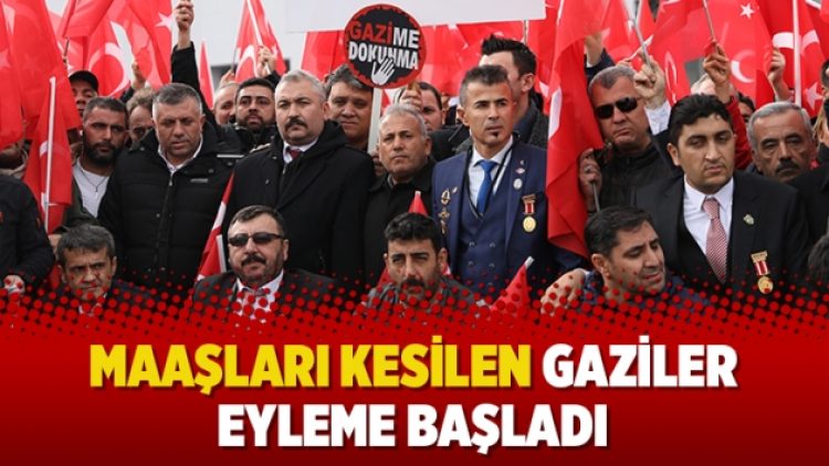 Maaşları kesilen gaziler eyleme başladı