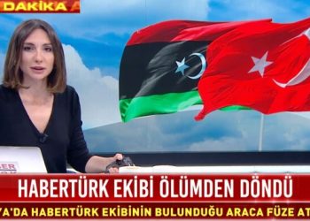 HaberTürk: Libya’da ekibimizin bulunduğu araca füze atıldı