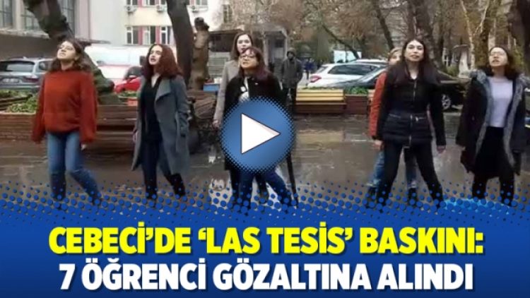 Cebeci’de ‘Las Tesis’ baskını: 7 öğrenci gözaltına alındı