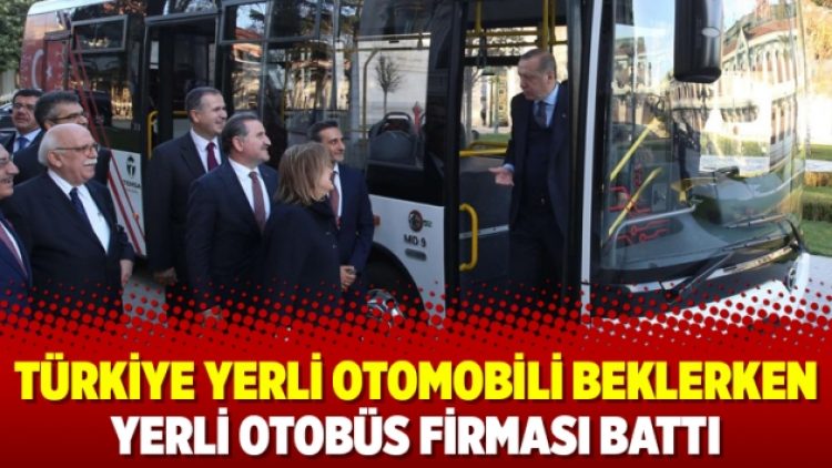 Türkiye yerli otomobili beklerken yerli otobüs firması battı