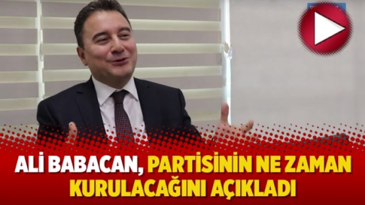 Ali Babacan, partisinin ne zaman kurulacağını açıkladı