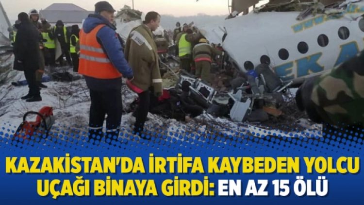 Kazakistan’da irtifa kaybeden yolcu uçağı binaya girdi: En az 15 ölü