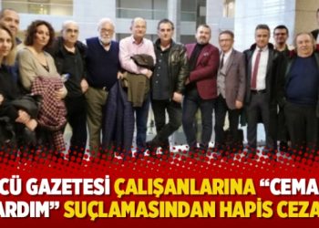 Sözcü gazetesi çalışanlarına “Cemaat’e yardım” suçlamasından hapis cezası