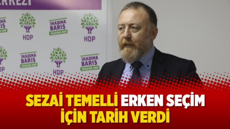 Sezai Temelli erken seçim için tarih verdi