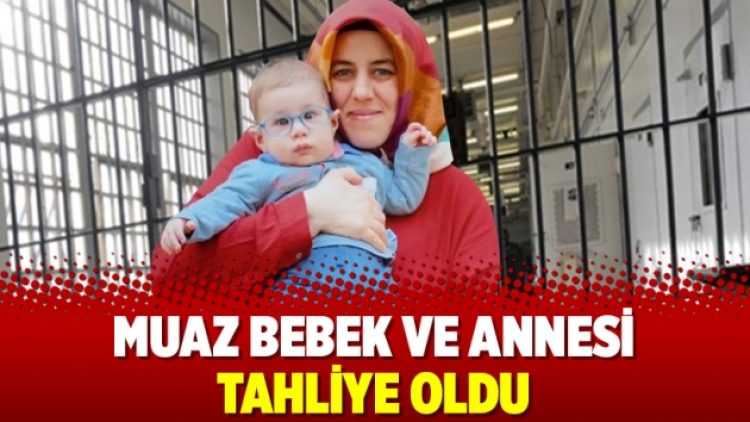 Muaz bebek ve annesi tahliye oldu