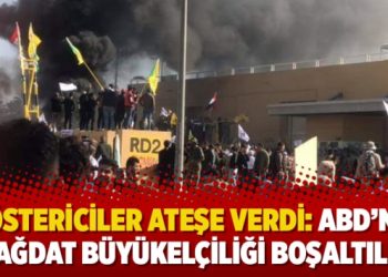 Göstericiler ateşe verdi: ABD’nin Bağdat Büyükelçiliği boşaltıldı