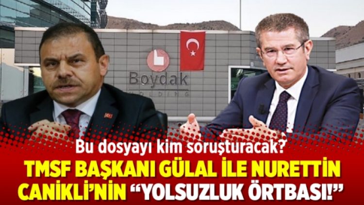 Bu dosyayı kim soruşturacak? TMSF Başkanı Gülal ile Nurettin Canikli’nin “yolsuzluk örtbası!”