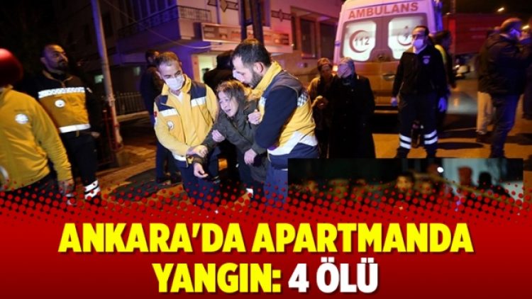Ankara’da apartmanda yangın: 4 ölü