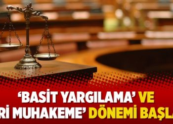 ‘Basit yargılama’ ve ‘seri muhakeme’ dönemi başladı