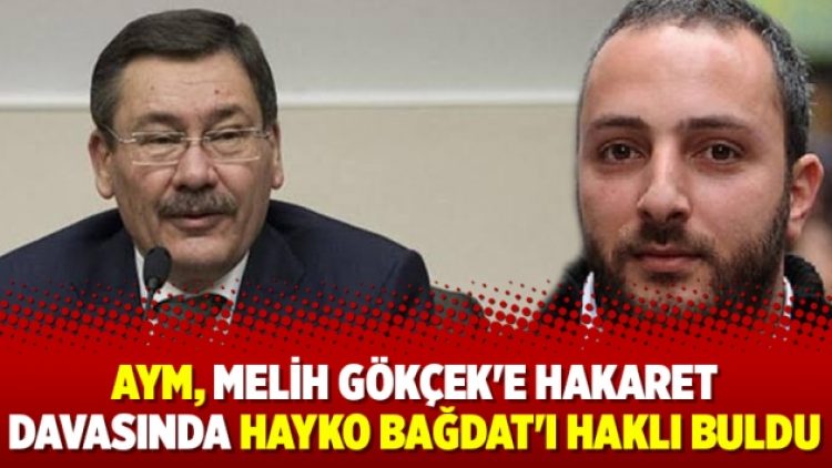 AYM, Melih Gökçek’e hakaret davasında Hayko Bağdat’ı haklı buldu