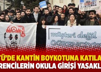 İTÜ’de kantin boykotuna katılan öğrencilerin okula girişi yasakladı