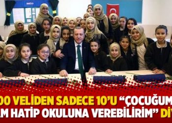 100 veliden sadece 10’u “Çocuğumu imam hatip okuluna verebilirim” diyor
