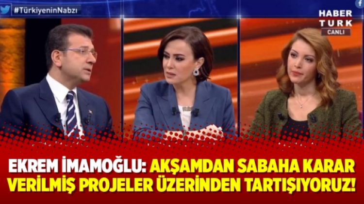 Ekrem İmamoğlu: Akşamdan sabaha karar verilmiş projeler üzerinden tartışıyoruz!