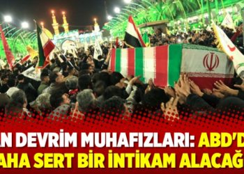 İran Devrim Muhafızları: ABD’den daha sert bir intikam alacağız