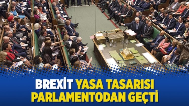 Brexit yasa tasarısı parlamentodan geçti