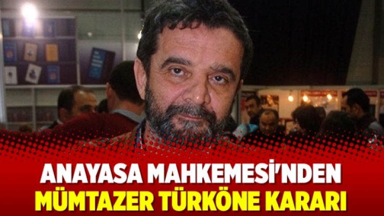 Anayasa Mahkemesi’nden Mümtazer Türköne kararı
