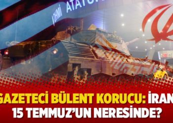 “İran, 15 Temmuz’un neresinde?”