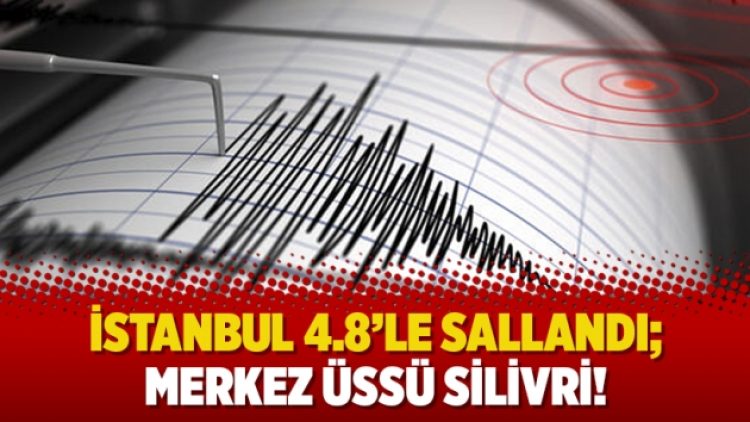 İstanbul 4.8’le sallandı; merkez üssü Silivri!