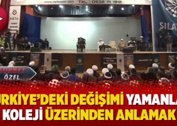 Türkiye’deki değişimi Yamanlar Koleji üzerinden anlamak