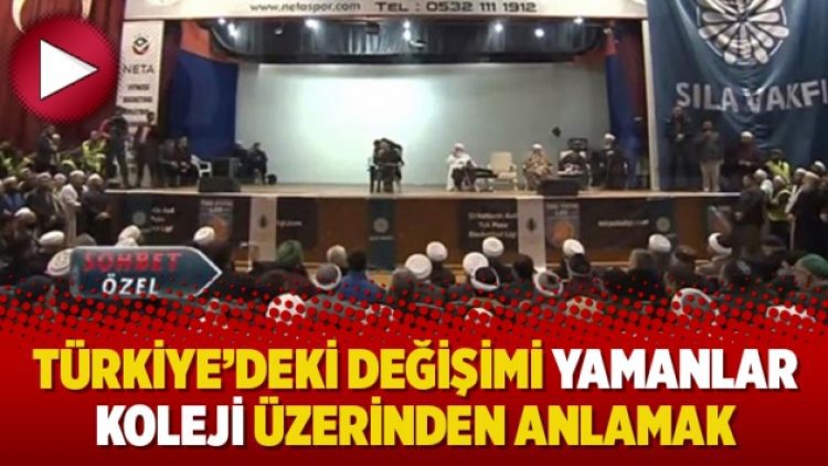 Türkiye’deki değişimi Yamanlar Koleji üzerinden anlamak