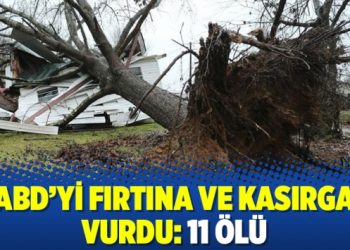 ABD’yi fırtına ve kasırga vurdu: 11 ölü
