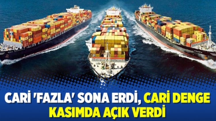 Cari ‘fazla’ sona erdi, cari denge kasımda açık verdi