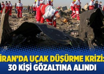 İran’da uçak düşürme krizi: 30 kişi gözaltına alındı