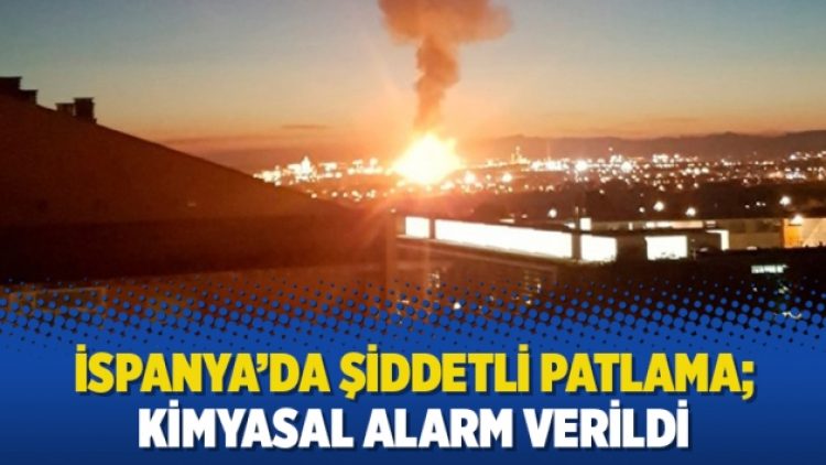 İspanya’da şiddetli patlama; kimyasal alarm verildi