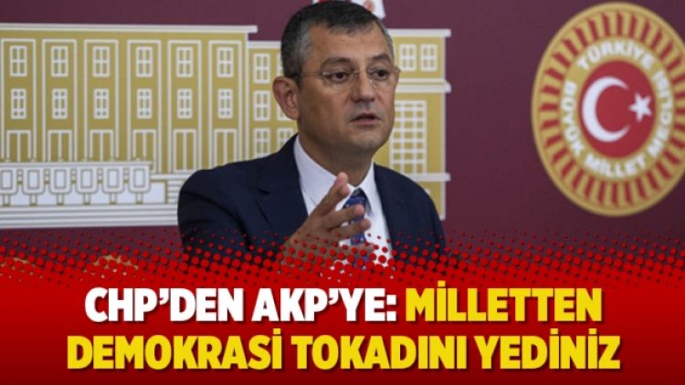 CHP’den AKP’ye: Milletten demokrasi tokadını yediniz