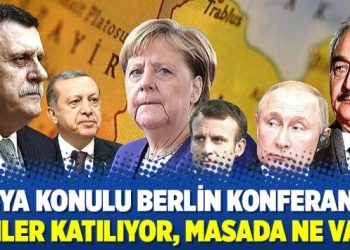 Libya konulu Berlin Konferansı: Kimler katılıyor, masada ne var?