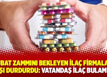 Şubat zammını bekleyen ilaç firmaları satışı durdurdu: Vatandaş ilaç bulamıyor