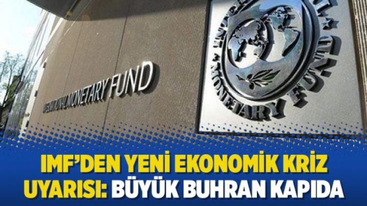 IMF’den yeni ekonomik kriz uyarısı: Büyük buhran kapıda